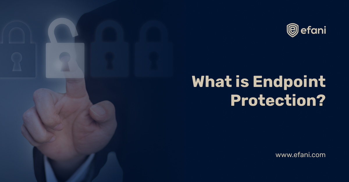 Endpoint Protection Definition, How It Works, Benefits, and Top